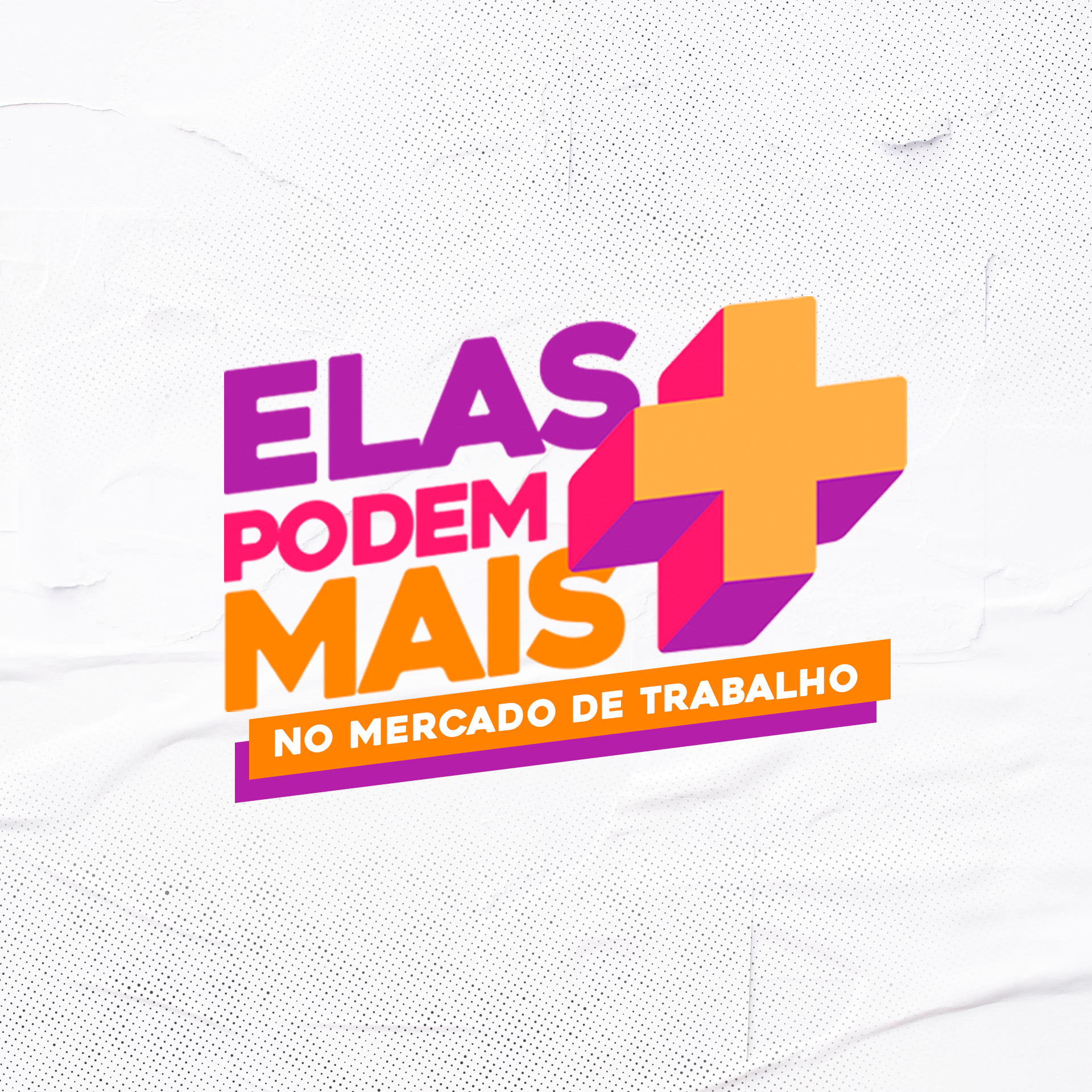 Elas Podem + no Mercado de Trabalho